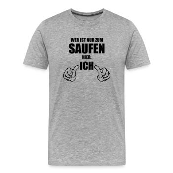 nur zum saufen hier - Männer Premium Bio T-Shirt - Grau meliert - Vorne - Damien (186cm)