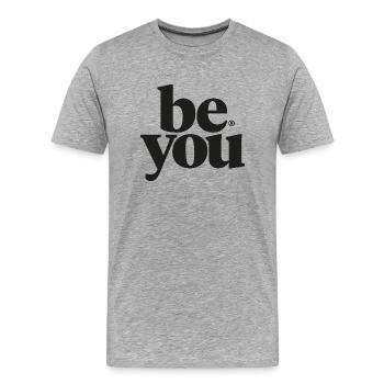Be you! - Men's Premium Organic T-Shirt - heather grey - Front - Damien (186cm)