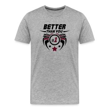 better_than_you_02 - Men's Premium Organic T-Shirt - heather grey - Front - Damien (186cm)