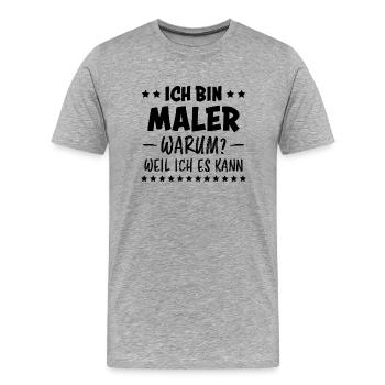 Maler Witz Spruch Meister Lackierer Maler Geschenk - Männer Premium Bio T-Shirt - Grau meliert - Vorne - Damien (186cm)