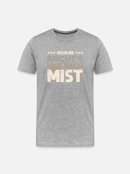Warum Riecht's Hier Nach Mist - Männer Premium Bio T-Shirt - Grau meliert