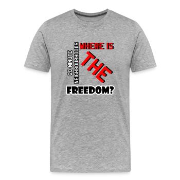 20 minute not for freedom - Men's Premium Organic T-Shirt - heather grey - Front - Damien (186cm)