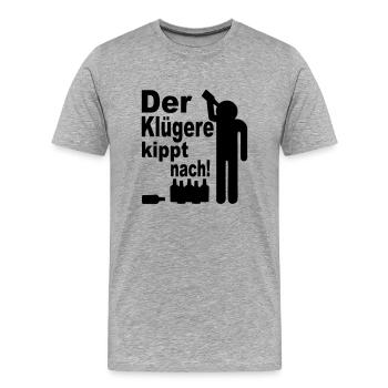 der klügere kippt nach - Männer Premium Bio T-Shirt - Grau meliert - Vorne - Damien (186cm)
