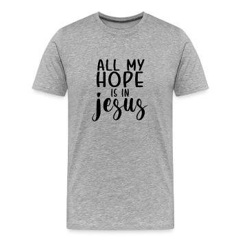 all my hope is in jesus - Men's Premium Organic T-Shirt - heather grey - Front - Damien (186cm)