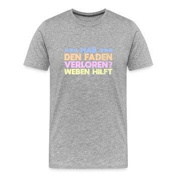 Hab Den Faden Verloren? Weben Hilft - Männer Premium Bio T-Shirt - Grau meliert - Vorne - Damien (186cm)