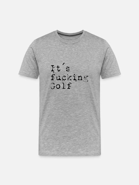 its fucking golf black - Men's Premium Organic T-Shirt - heather grey