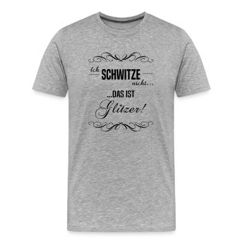 Ich schwitze nicht! - Männer Premium Bio T-Shirt - Grau meliert - Vorne - Damien (186cm)