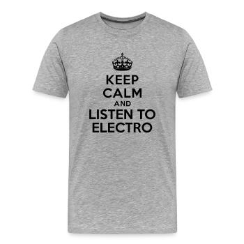 Keep calm and listen to electro - T-shirt bio Premium Homme - gris chiné - Devant - Damien (186cm)