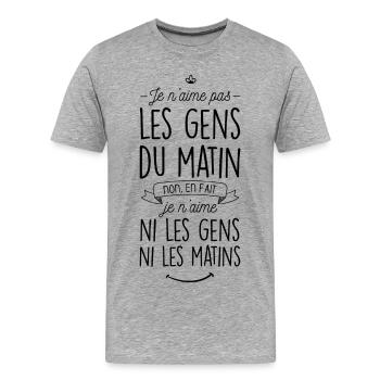 Je n'aime ni les gens ni les matins - T-shirt bio Premium Homme - gris chiné - Devant - Damien (186cm)