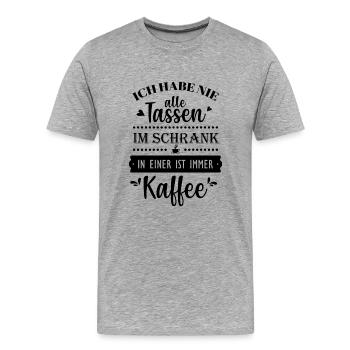 Kaffee lustig Sprüche - Nie alle Tassen im Schrank - Männer Premium Bio T-Shirt - Grau meliert - Vorne - Damien (186cm)