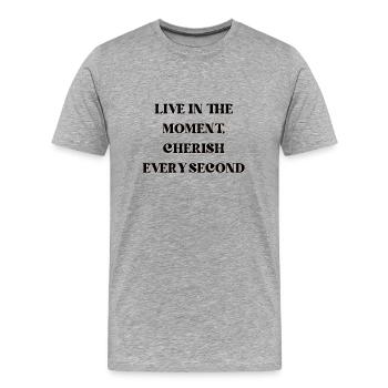 Vivez l’instant présent, chérissez chaque seconde - T-shirt bio Premium Homme - gris chiné - Devant - Damien (186cm)