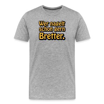 Wer nagelt schon gern Bretter - Männer Premium Bio T-Shirt - Grau meliert - Vorne - Damien (186cm)