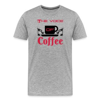 The Voice of Coffee Kaffee, Fun, Geschenk, Spruch - Männer Premium Bio T-Shirt - Grau meliert - Vorne - Damien (186cm)