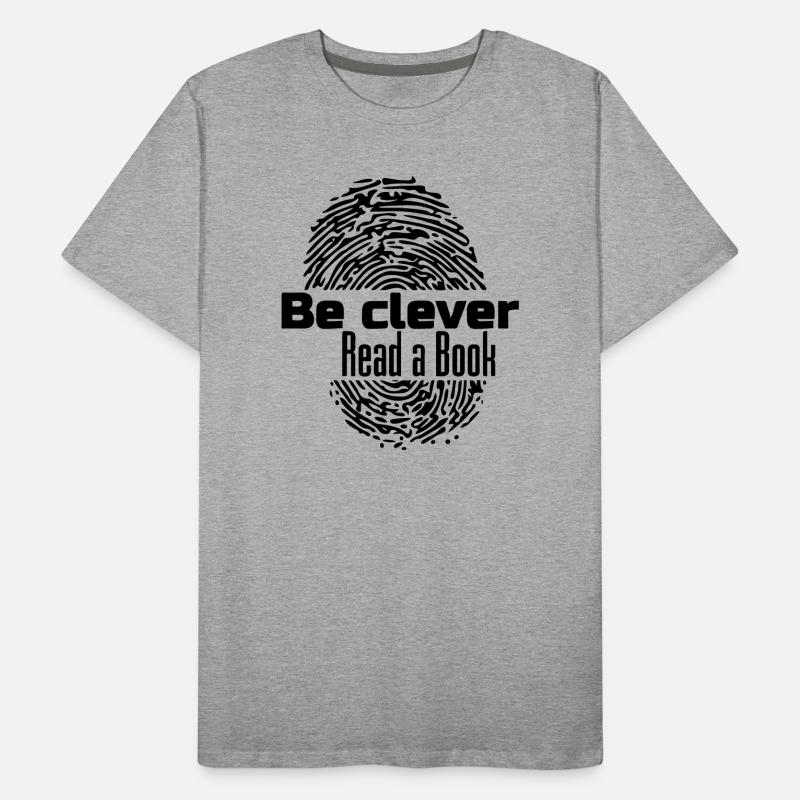 Be Clever - Read a Book Men's Premium Organic T-Shirt