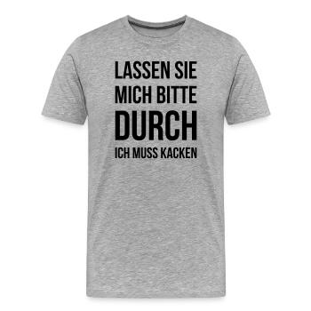 Lassen Sie mich bitte durch ich muss kacken - Männer Premium Bio T-Shirt - Grau meliert - Vorne - Damien (186cm)