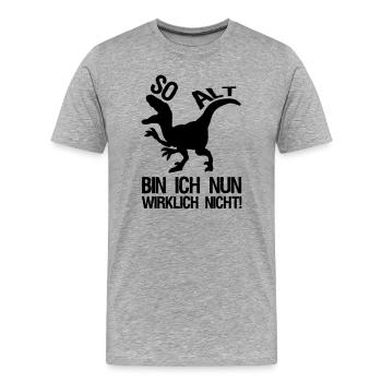 Dinosaurier Alter Geburtstag, Sprüche, Geschenk - Männer Premium Bio T-Shirt - Grau meliert - Vorne - Damien (186cm)