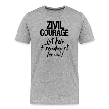 Zivilcourage Sprüche, Geschenk - Männer Premium Bio T-Shirt - Grau meliert - Vorne - Damien (186cm)