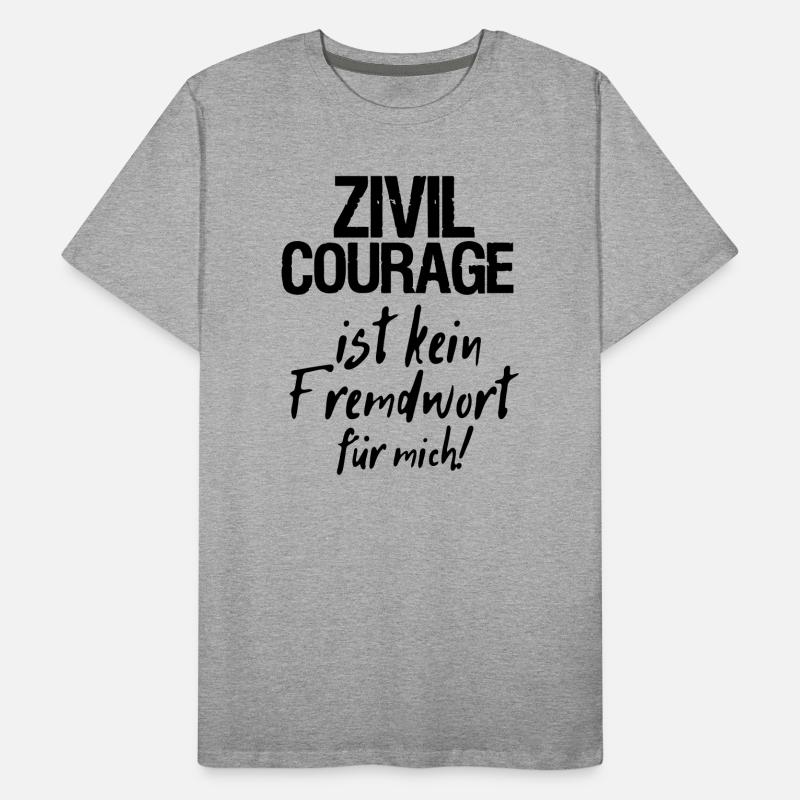Zivilcourage Sprüche, Geschenk Männer Premium Bio T-Shirt