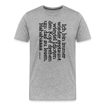 Kopf drehen - Idioten - Männer Premium Bio T-Shirt - Grau meliert - Vorne - Damien (186cm)