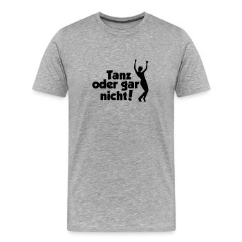 Tanz Tanzen Tänzer Tanzshirt Geschenkshirt tanzen - Männer Premium Bio T-Shirt - Grau meliert - Vorne - Damien (186cm)