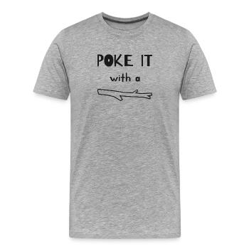 Poke it with a stick - Men's Premium Organic T-Shirt - heather grey - Front - Damien (186cm)