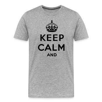 Bewahren Sie Ruhe und ... (Text / Konzept) eigenen - Männer Premium Bio T-Shirt - Grau meliert - Vorne - Damien (186cm)