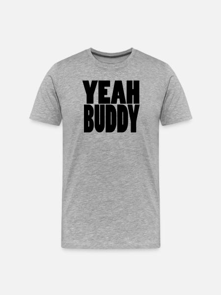 Yeah Buddy - Männer Premium Bio T-Shirt - Grau meliert