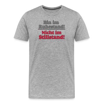 Rente Rentner Rentnerin Ruhestand stillstand..(25) - Männer Premium Bio T-Shirt - Grau meliert - Vorne - Damien (186cm)