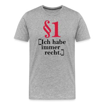 § 1 j'ai toujours raison. - T-shirt bio Premium Homme - gris chiné - Devant - Damien (186cm)
