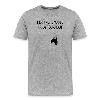 The early bird gets burned - Men's Premium Organic T-Shirt - heather grey - Front - Damien (186cm)