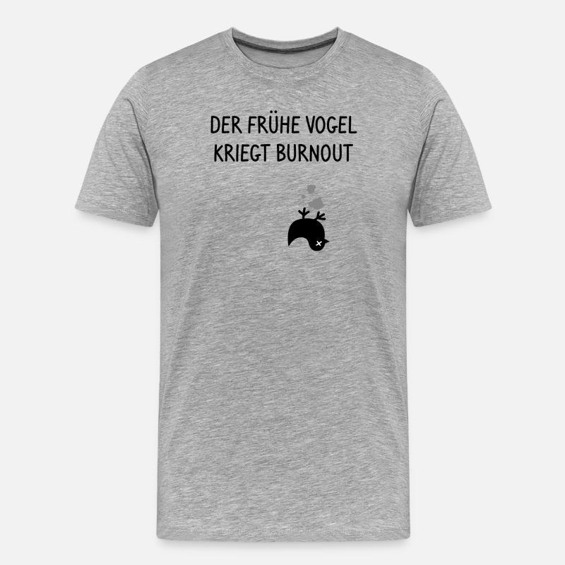 Der frühe Vogel kriegt Burnout - Männer Premium Bio T-Shirt - Grau meliert