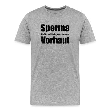 Sperma Die Tür Auf Nicht Dass Da Einer Vorhaut - Männer Premium Bio T-Shirt - Grau meliert - Vorne - Damien (186cm)