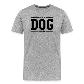 Dog is life ! - T-shirt bio Premium Homme - gris chiné - Devant - Damien (186cm)