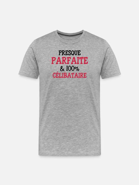 Presque Parfaite & 100% Célibataire - T-shirt bio Premium Homme - gris chiné