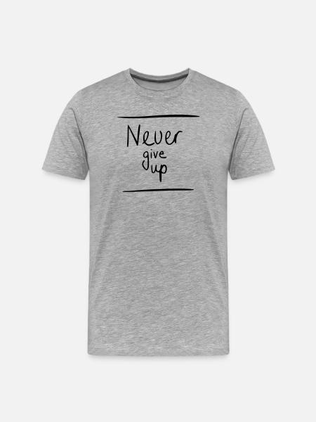 never give up - Men's Premium Organic T-Shirt - heather grey