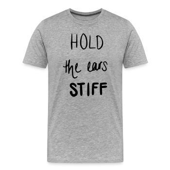 Hold the ears stiff - Männer Premium Bio T-Shirt - Grau meliert - Vorne - Damien (186cm)