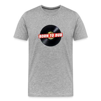 Born to Dub - Vinyle - Reggae Rastafari Rasta Shirt - T-shirt bio Premium Homme - gris chiné - Devant - Damien (186cm)