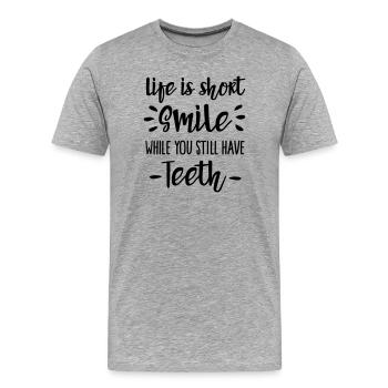 Life is short, smile, while you still have teeth - T-shirt bio Premium Homme - gris chiné - Devant - Damien (186cm)
