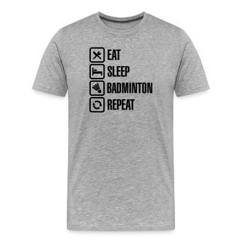 Eat Sleep Badminton Repeat - Männer Premium Bio T-Shirt - Grau meliert - Vorne - Damien (186cm)