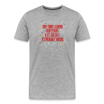 Mathe Mathematik Algebra Rechnen Lustig Sprüche - Männer Premium Bio T-Shirt - Grau meliert - Vorne - Damien (186cm)