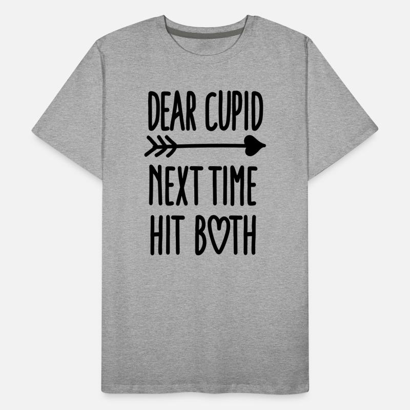 Dear Cupid next time hit both T-shirt bio Premium Homme