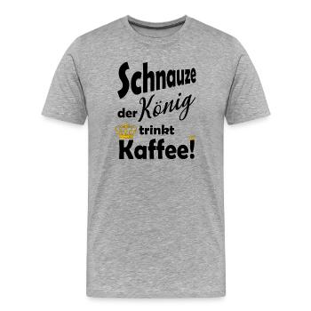 Schnauze der Koenig trinkt Kaffee lustig Spruch - Männer Premium Bio T-Shirt - Grau meliert - Vorne - Damien (186cm)