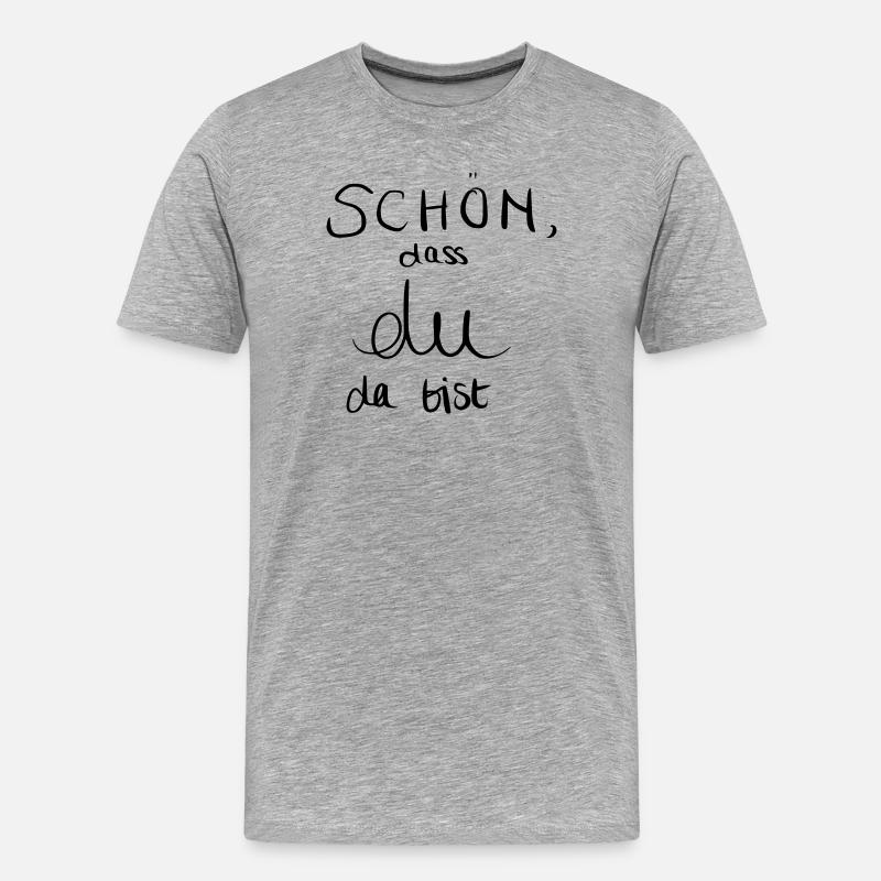 Schön, dass du da bist - Männer Premium Bio T-Shirt - Grau meliert