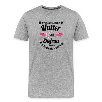 Ich habe 2 Titel Mutter und Ehefrau - Männer Premium Bio T-Shirt - Grau meliert - Vorne - Damien (186cm)