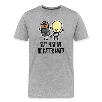 Stay positive funny battery light bulb pun puns - Men's Premium Organic T-Shirt - heather grey - Front - Damien (186cm)