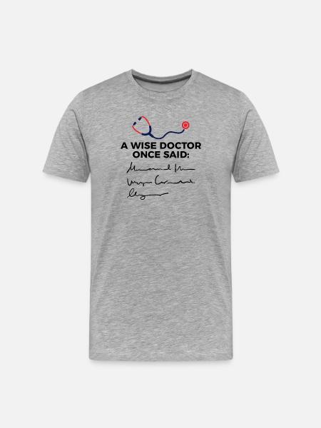 Arzt Doktor Facharzt Assistenzarzt Lustig Spruch - Männer Premium Bio T-Shirt - Grau meliert