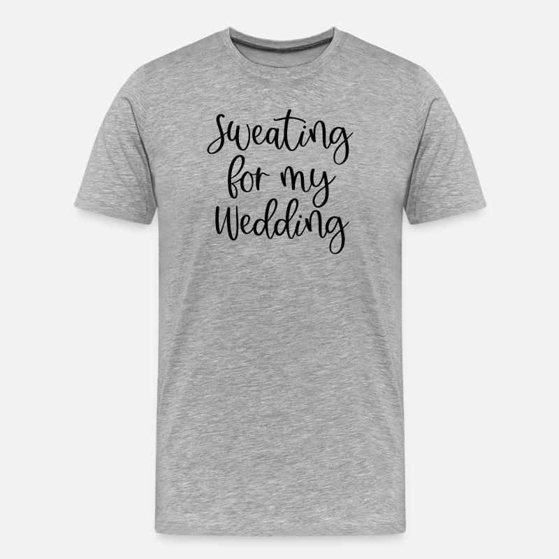 Sweating For My Wedding - Männer Premium Bio T-Shirt - Grau meliert