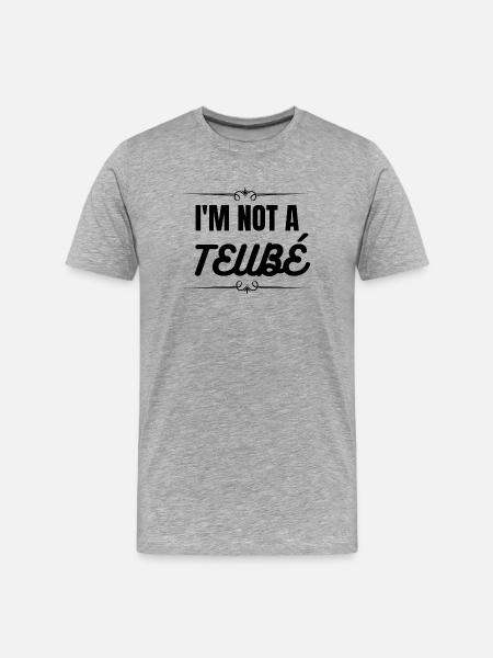 I'm not a teubé - Men's Premium Organic T-Shirt - heather grey
