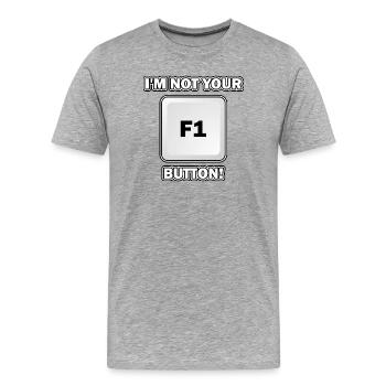 Ich bin nicht deine F 1 Taste - Männer Premium Bio T-Shirt - Grau meliert - Vorne - Damien (186cm)