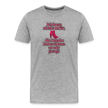 Ich kann nichts dafür, die Schuhe haben Mama zu... - Männer Premium Bio T-Shirt - Grau meliert - Vorne - Damien (186cm)